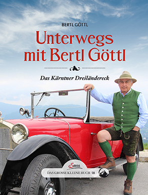 Das große kleine Buch: Unterwegs mit Bertl Göttl von Göttl,  Bertl