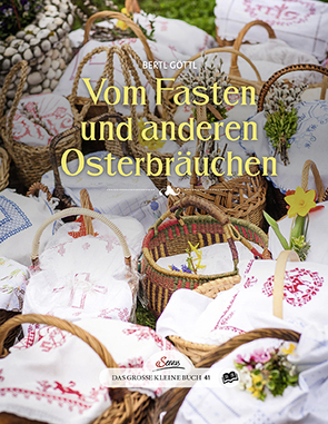 Das große kleine Buch: Vom Fasten und anderen Osterbräuchen von Göttl,  Bertl