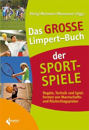 Das große Limpert-Buch der Sportspiele von König,  S, Memmert,  D, Moosmann,  Klaus