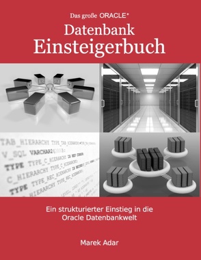 Das große Oracle Datenbank-Einsteigerbuch. von Adar,  Marek