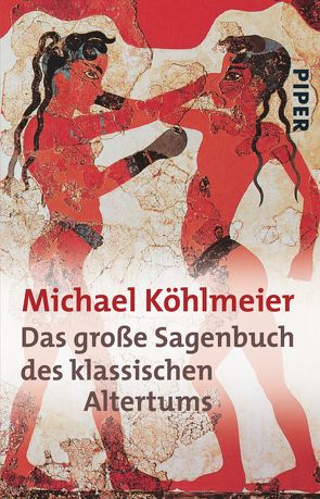 Das große Sagenbuch des klassischen Altertums von Köhlmeier,  Michael