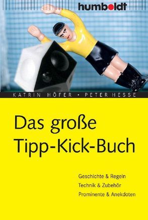 Das große Tipp-Kick-Buch von Hesse,  Peter, Höfer,  Katrin