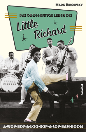 Das großartige Leben des Little Richard von Ribowsky,  Mark, Schiffmann,  Andreas