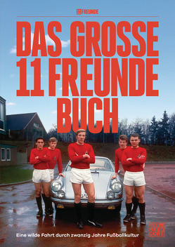 Das große 11 Freunde Buch von 11 Freunde Verlags GmbH & Co. KG, Jürgens,  Tim, Köster,  Philipp