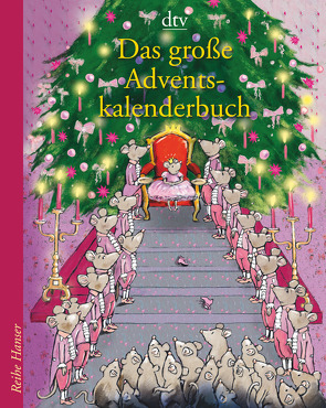 Das große Adventskalenderbuch Die Weihnachtsmäuse und die Prinzessin, die schon alles hatte von Müller,  Hildegard, Stohner,  Anu