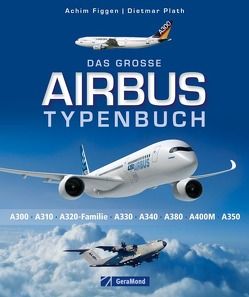 Das große Airbus Typenbuch von Figgen,  Achim, Plath,  Dietmar
