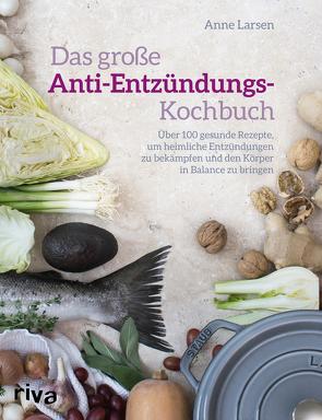 Das große Anti-Entzündungs-Kochbuch von Essrich,  Ricarda, Larsen,  Anne