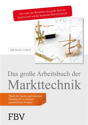 Das große Arbeitsbuch der Markttechnik von Voigt,  Michael