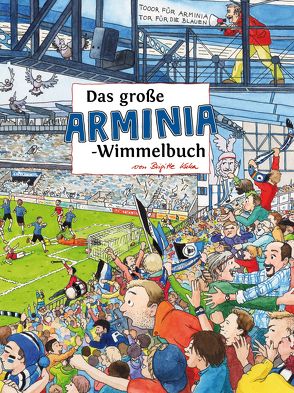 Das große ARMINIA-Wimmelbuch von Kuka,  Brigitte, Siekmann,  Roland