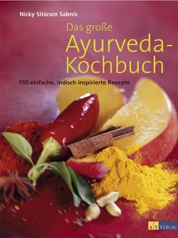 Das grosse Ayurveda-Kochbuch von Bebie,  Lotti, Newedel,  Karl, Sabnis,  Nicky Sitaram