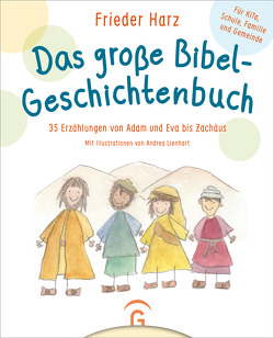 Das große Bibel-Geschichtenbuch von Harz,  Frieder, Lienhart,  Andrea
