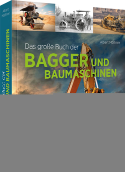 Das große Buch der Bagger und Baumaschinen von Mößmer,  Albert
