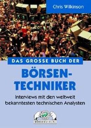 Das grosse Buch der Börsen-Techniker von Gehrt,  Ronald, Pyka,  Petra, Wilkinson,  Chris