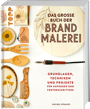 Das große Buch der Brandmalerei von Strauss,  Rachel