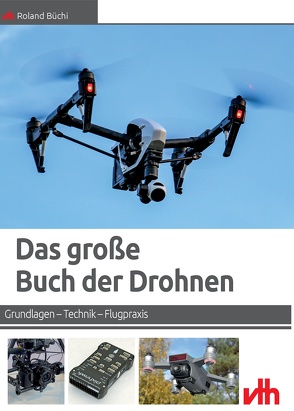 Das große Buch der Drohnen von Büchi,  Roland