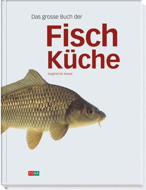 Das grosse Buch der Fischküche von Rossal,  Siegfried W