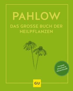 Das große Buch der Heilpflanzen von Pahlow,  Mannfried
