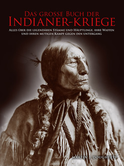Das große Buch der Indianer-Kriege von Maneljuk,  Markus, Martin J.,  Dougherty