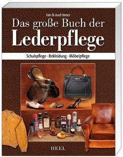 Das große Buch der Lederpflege von Axel Himer, Himer,  Axel, Himer,  Kim, Kim Himer