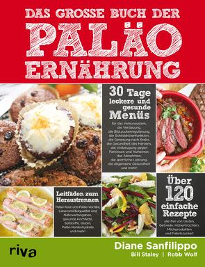 Das große Buch der Paläo-Ernährung von Sanfilippo,  Diane, Staley,  Bill, Wolf,  Robb