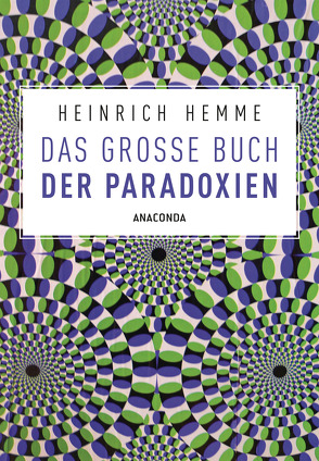 Das große Buch der Paradoxien von Hemme,  Heinrich