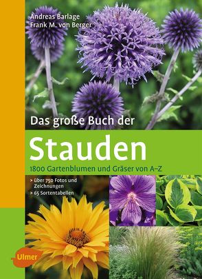 Das große Buch der Stauden von Barlage,  Andreas, von Berger,  Frank Michael