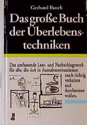 Das grosse Buch der Überlebenstechniken von Buzek,  Gerhard, Edelmaier,  Hans