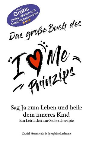 Das große Buch des I Love Me Prinzips von Hauenstein,  Daniel, Ledezma,  Josephine