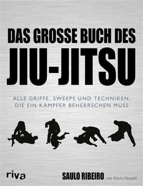 Das große Buch des Jiu-Jitsu von Howell,  Kevin, Ribeiro,  Saulo