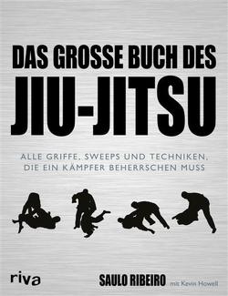 Das große Buch des Jiu-Jitsu von Howell,  Kevin, Ribeiro,  Saulo