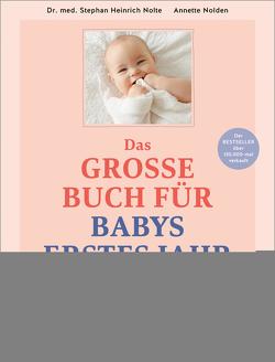 Das große Buch für Babys erstes Jahr von Nolden,  Annette, Nolte,  Dr. med. Stephan Heinrich