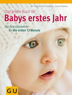 Das große Buch für Babys erstes Jahr von Nolden,  Annette, Nolte,  Stephan Heinrich