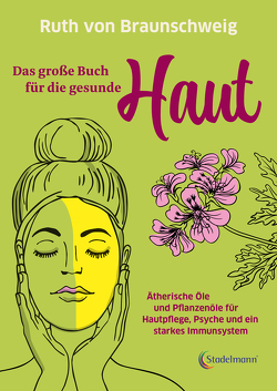 Das große Buch für die gesunde Haut von Braunschweig,  Ruth von, Stadelmann,  Ingeborg, Stadelmann,  Natalie