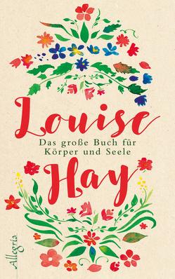 Das große Buch für Körper und Seele von Hay,  Louise