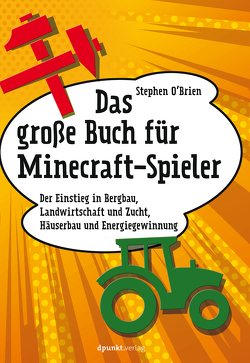 Das große Buch für Minecraft-Spieler von O'Brien,  Stephen, Ruhland,  Eva