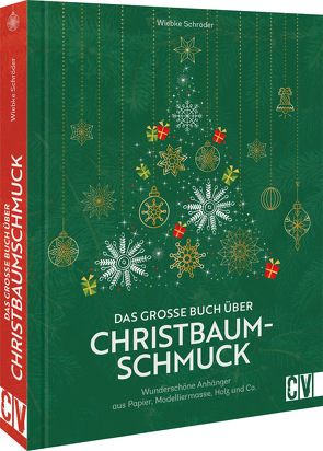 Das große Buch über Christbaumschmuck von Schröder,  Wiebke