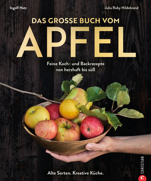 Das große Buch vom Apfel von Hatz,  Ingolf, Hildebrand,  Julia Ruby