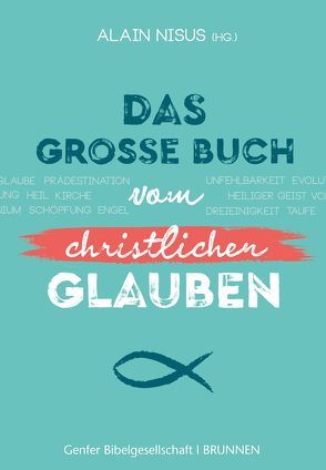 Das große Buch vom christlichen Glauben von Dipl.-Übers. Findeisen-MacKenzie,  Anja, Nisus,  Alain