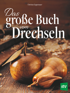 Das große Buch vom Drechseln von Zeppetzauer,  Christian