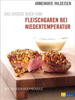 Das grosse Buch vom Fleischgaren bei Niedertemperatur – eBook von Fahrni,  Andreas, Wildeisen,  Annemarie