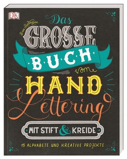 Das große Buch vom Handlettering mit Stift & Kreide von Rodriguez,  Dina