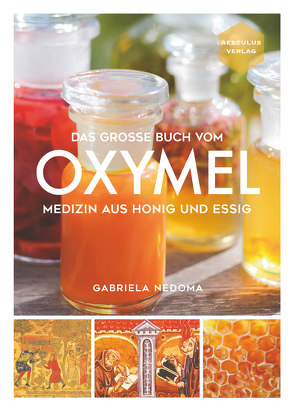 Das große Buch vom OXYMEL von Nedoma,  Gabriela