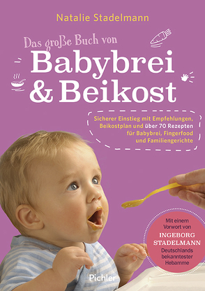 Das große Buch von Babybrei & Beikost von Stadelmann,  Natalie