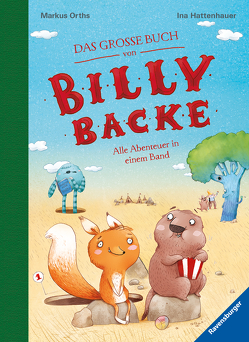 Das große Buch von Billy Backe. Band 1 + Band 2 als Sammelband, Vorlesebuch für die ganze Familie! von Hattenhauer,  Ina, Orths,  Markus