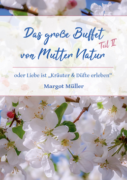 Das große Buffet von Mutter Natur-Teil II von Müller,  Margot