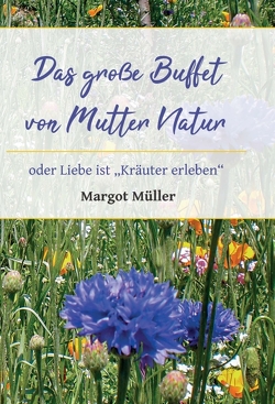 Das große Buffet von Mutter Natur von Müller,  Margot