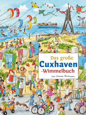 Das große CUXHAVEN-Wimmelbuch von Hochmann,  Carmen, Siekmann,  Roland