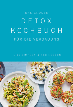 Das große Detox Kochbuch von Hobson,  Rob, Simpson,  Lily