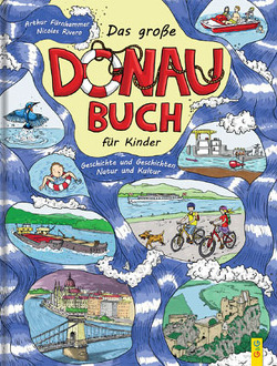 Das große Donau-Buch für Kinder von Fürnhammer,  Arthur, Rivero,  Nicolas