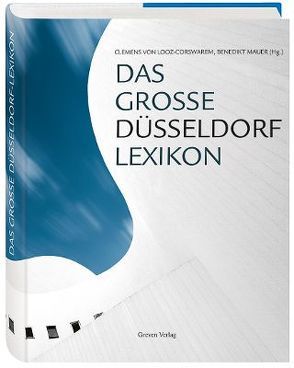 Das große Düsseldorf-Lexikon von Looz-Corswarem,  Clemens von, Mauer,  Benedikt